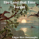 The Land that Time Forgot by Edgar Rice Burroughs