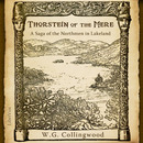 Thorstein of the Mere: A Saga of the Northmen in Lakeland by William Collingwood