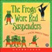 The Frogs Wore Red Suspenders