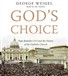 God's Choice: Pope Benedict XVI and the Future of the Catholic Church