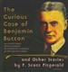 The Curious Case of Benjamin Button: And Other Stories