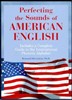 Perfecting the Sounds of American English