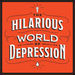 The Hilarious World of Depression Podcast