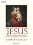 Jesus: A Meditation on His Stories and His Relationships with Women