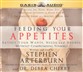 Feeding Your Appetites