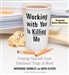 Working With You is Killing Me