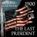 1900 or The Last President