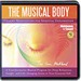 The Musical Body: Chakra Meditations For Spiritual Exploration
