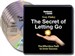 The Secret of Letting Go