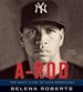 A-Rod: The Many Lives of Alex Rodriguez