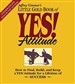 The Little Gold Book of Yes! Attitude