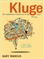 Kluge: The Haphazard Construction of the Human Mind