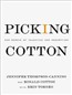 Picking Cotton: Our Memoir of Injustice and Redemption