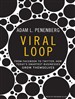 Viral Loop: From Facebook to Twitter, How Today's Smartest Businesses Grow Themselves