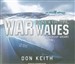 War Beneath the Waves: A True Story of Courage and Leadership Aboard a World War II Submarine