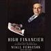 High Financier: The Lives and Time of Siegmund Warburg