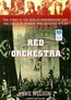 Red Orchestra: The Story of the Berlin Underground and the Circle of Friends Who Resisted Hitler