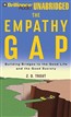 The Empathy Gap: Building Bridges to the Good Life and the Good Society