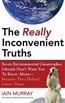 The Really Inconvenient Truths