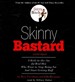 Skinny Bastard