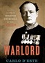 Warlord: A Life of Winston Churchill at War, 1874-1945