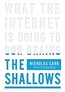The Shallows: What the Internet Is Doing to Our Brains