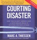 Courting Disaster: How the CIA Kept America Safe and How Barack Obama Is Inviting the Next Attack