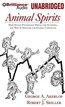 Animal Spirits: How Human Psychology Drives the Economy and Why It Matters for Global Capitalism