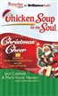 Chicken Soup for the Soul: Christmas Cheer - 38 Stories of Santa, Christmases Past, and the Love of Family