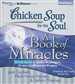Chicken Soup for the Soul: A Book of Miracles - 35 True Stories of God's Messengers, Grace, and Answered Prayers