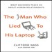 The Man Who Lied to His Laptop
