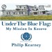 Under the Blue Flag: My Mission in Kosovo