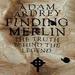 Finding Merlin