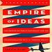 Empire of Ideas