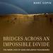 Bridges Across an Impossible Divide