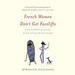 French Women Don't Get Facelifts