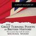 The Great Turning Points in British History