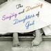 The Singing and Dancing Daughters of God