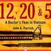 12, 20, & 5: A Doctor&rsquo;s Year in Vietnam