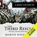 A Brief History of the Third Reich