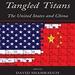 Tangled Titans: The United States and China
