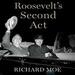 Roosevelt's Second Act