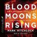 Blood Moons Rising
