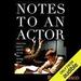 Notes to an Actor