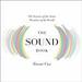 The Sound Book: The Science of the Sonic Wonders of the World