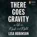 There Goes Gravity: A Life in Rock and Roll
