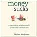 Money Sucks: A Memoir on Why Too Much or Too Little Can Ruin You