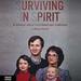 Surviving in Spirit: A Memoir about Sisterhood and Addiction