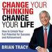 Change Your Thinking, Change Your Life
