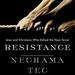 Resistance: Jews and Christians Who Defied the Nazi Terror